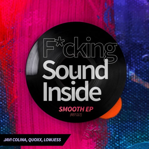 Javi Colina, Quoxx, Lowjess - Smooth - EP [017]